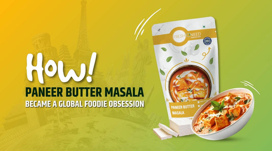 How Paneer Butter Masala Became a Global Foodie Obsession. - Freshoneed