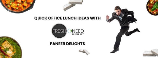 Lazy, Quick Office Lunch Ideas with Fresh O Need Paneer Delights - Freshoneed